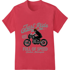 Black and white DTF heat transfer design featuring a motorcycle rider and the text 'Just Ride' in an edgy font.