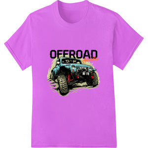 DTF heat transfer design featuring a rugged off-road vehicle and the text 'Conquer the Wild: Offroad Adventure Awaits'