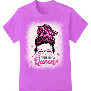 Fight Like a Queen - Breast Cancer Awareness DTF Print - SUPERDTF - DTF Prints - DTF Transfers - Custom DTF Prints