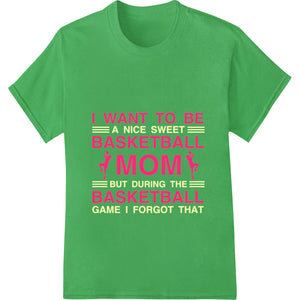 Forgetful Basketball Mom - Funny Sports Parenting Shirt - SUPERDTF - DTF Prints - DTF Transfers - Custom DTF Prints